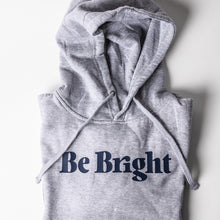 Load image into Gallery viewer, Be Bright Hoodie - Heather Grey

