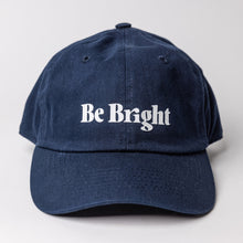 Load image into Gallery viewer, Be Bright Dad Hat - Navy Blue
